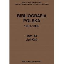 Produkt oferowany przez sklep:  Bibliografia polska 1901-1939 Tom 14 Jol-Kaś