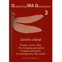 Produkt oferowany przez sklep:  Houses towns cities - the changing perception of space and place in contemporary Irish novels