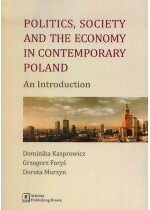 Produkt oferowany przez sklep:  Politics Society AND the economy in contemporary Poland