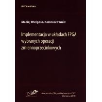 Produkt oferowany przez sklep:  Implementacja w układach FPGA wybranych operacji zmiennoprzecinkowych