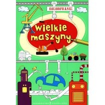 Produkt oferowany przez sklep:  Książka KOLOROWANKI A4 Wielkie maszyny. ZIELONA SOWA