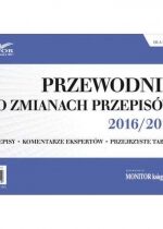 Produkt oferowany przez sklep:  Przewodnik po zmianach przepisów 2016/2017 dla firm