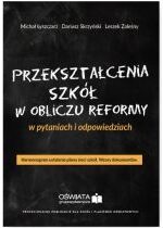 Produkt oferowany przez sklep:  Przekształcenia szkół w obliczu reformy w pytaniach i odpowiedziach