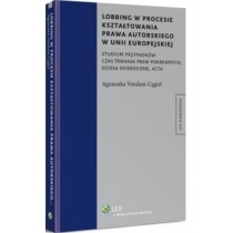 Produkt oferowany przez sklep:  Lobbing w procesie kształtowania prawa autorskiego w Unii Europejskiej. Studium przypadków: czas trwania praw pokrewnych