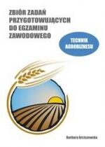 Produkt oferowany przez sklep:  Zbiór Zadań Przygotowujących Do Egzaminu Zawodowego. Technik Agrobiznesu