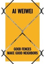 Produkt oferowany przez sklep:  Ai Weiwei Good Fences Make Good Neighbors