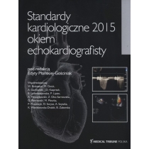 Produkt oferowany przez sklep:  Standardy kardiologiczne 2015 okiem echokardiografisty