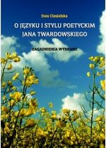 Produkt oferowany przez sklep:  O języku i stylu poetyckim Jana Twardowskiego. Zagadnienia wybrane