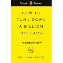 Produkt oferowany przez sklep:  Penguin Readers Level 2 How to Turn Down a Billion Dollars. The Snapchat Story