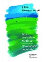 Produkt oferowany przez sklep:  Przed wschodem księżyca. Opowiadania podolskie