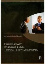 Produkt oferowany przez sklep:  Prawo Pracy W Spółce Z O.o. Prawa I Obowiązki Zarządu