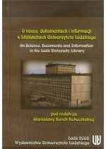 Produkt oferowany przez sklep:  O nauce dokumentach i informacji w bibliotekach Uniwersytetu Łódzkiego