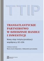 Produkt oferowany przez sklep:  TTIP Transatlantyckie Partnerstwo w dziedzinie Handlu i Inwestycji
