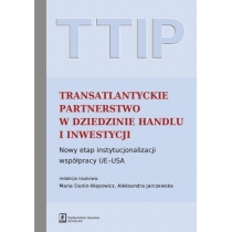 Produkt oferowany przez sklep:  TTIP Transatlantyckie Partnerstwo w dziedzinie Handlu i Inwestycji
