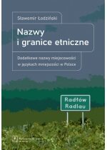 Produkt oferowany przez sklep:  Nazwy i granice etniczne. Dodatkowe nazwy miejscowości w językach mniejszości