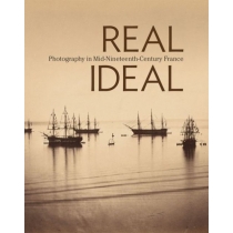 Produkt oferowany przez sklep:  Real Ideal. Photography in Mid-Nineteenth-Century France