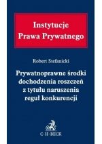 Produkt oferowany przez sklep:  Prywatnoprawne środki dochodzenia roszczeń z tytułu naruszenia reguł konkurencji