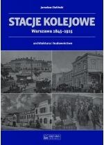 Produkt oferowany przez sklep:  Stacje kolejowe - Warszawa 1845-1915