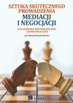 Produkt oferowany przez sklep:  Sztuka skutecznego prowadzenia mediacji i negocjacji. Zagadnienia psychologiczne i komunikacyjne