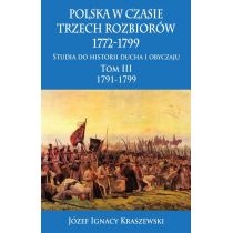 Produkt oferowany przez sklep:  Polska w czasie trzech rozbiorów 1772-1799. Tom 3. 1791-1799