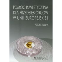 Produkt oferowany przez sklep:  Pomoc inwestycyjna dla przedsiębiorców w Unii Europejskiej