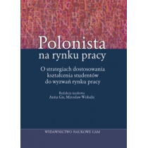 Produkt oferowany przez sklep:  Polonista na rynku pracy O strategiach dostosowania kształcenia studentów do wyzwań rynku pracy