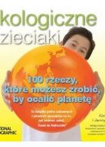 Produkt oferowany przez sklep:  Ekologiczne dzieciaki. 100 rzeczy