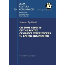 Produkt oferowany przez sklep:  On some aspects of the syntax of object Experiencers in Polish and English