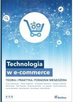 Produkt oferowany przez sklep:  Technologia w e-commerce. Teoria i praktyka. Poradnik menedżera