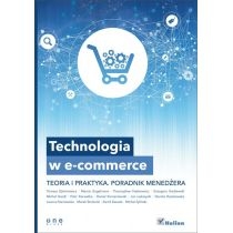 Produkt oferowany przez sklep:  Technologia w e-commerce. Teoria i praktyka. Poradnik menedżera