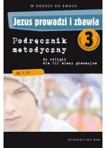 Produkt oferowany przez sklep:  Jezus prowadzi i zbawia 3. W drodze do Emaus. Podręcznik metodyczny do religii dla III klasy gimnazjum