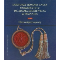 Produkt oferowany przez sklep:  Doktorzy Honoris Causa Uniwersytetu im. Adama Mickiewicza w Poznaniu Tom 1
