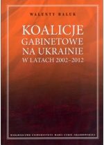 Produkt oferowany przez sklep:  Koalicje gabinetowe na Ukrainie w latach 2002-2012