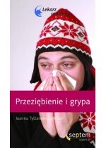 Produkt oferowany przez sklep:  Przeziębienie i grypa Lekarz rodzinny Joanna Tylżanowska-Kisiel