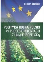 Produkt oferowany przez sklep:  Polityka rolna Polski w procesie integracji z Unią Europejską