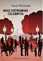 Produkt oferowany przez sklep:  Nasz ostrowski celebryta