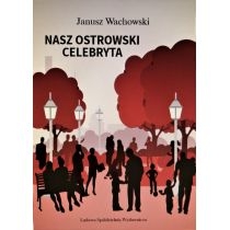 Produkt oferowany przez sklep:  Nasz ostrowski celebryta