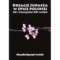 Produkt oferowany przez sklep:  Kreacje Judasza w prozie polskiej XX i początku..