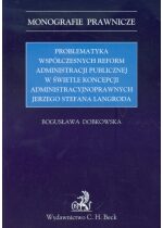 Produkt oferowany przez sklep:  Problemtyka współczesnych reform administracji publicznej w świetle koncepcji administracyjnoprawnych Jerzego Stefana Langroda