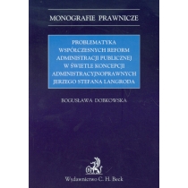 Produkt oferowany przez sklep:  Problemtyka współczesnych reform administracji publicznej w świetle koncepcji administracyjnoprawnych Jerzego Stefana Langroda