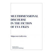 Produkt oferowany przez sklep:  Multidimensional discourse in the fiction of Eva Figes