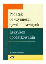 Produkt oferowany przez sklep:  Podatek Od Czynności Cywilnoprawnych Leksykon Opodatkowania