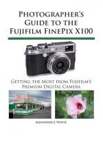 Produkt oferowany przez sklep:  Photographer's Guide To The Fujifilm Finepix X 100