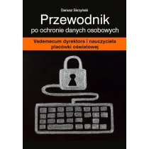 Produkt oferowany przez sklep:  Przewod po ochronie danych osobowych. Vademecum dyrektora i nauczyciela placówki oświatowej