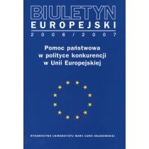 Produkt oferowany przez sklep:  Biuletyn Europejski 2006/2007 Pomoc Państwowa W Polityce Konkurencji W Unii Europejskiej