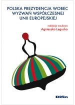 Produkt oferowany przez sklep:  Polska prezydencja wobec wywań współczesnej Unii Europejskiej