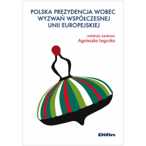 Produkt oferowany przez sklep:  Polska prezydencja wobec wywań współczesnej Unii Europejskiej