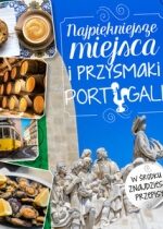 Produkt oferowany przez sklep:  Najpiękniejsze miejsca i przysmaki Portugalii