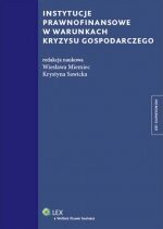 Produkt oferowany przez sklep:  Instytucje prawnofinansowe w warunkach kryzysu gospodarczego