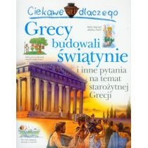 Produkt oferowany przez sklep:  Ciekawe dlaczego - Grecy budowali świątynie